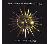 Young, Jubal Lee - Not Another Beautiful Day