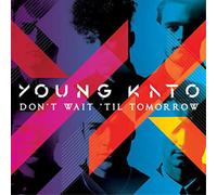 Young Kato Don't Wait Til Tomorrow (CD) Album