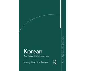 Young-Key Kim-Renaud Korean: An Essential Grammar (Tascabile)