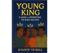 Young Kings: 52 Weeks of Affirmations for Black Teen Boys Finding Their Glow