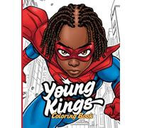 Young Kings Coloring Book: Amazing Black Boy Superheroes to Color, Inspire Confidence, Build Self-Esteem, and Encourage Big Dreams for Kids Ages 4-8