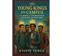 Young Kings on Campus: 52 Weeks of Affirmations for Black College Men