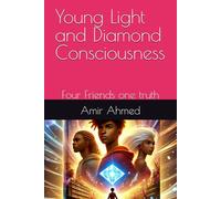 Young Light and Diamond Consciousness: Four Friends one truth