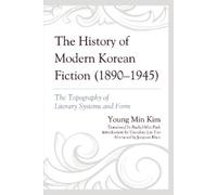 Young Min Kim The History of Modern Korean Fiction (1890-1945) (Tascabile)