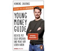 Young Money Guide: Richtig mit Geld umgehen und mehr vom Leben haben
