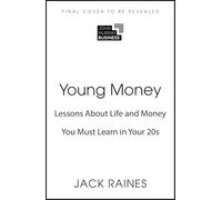 Young Money: Lessons About Life and Money You Must Learn in Your 20s
