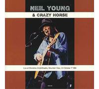 Young Neil & Crazy Horse - Live At Shoreline Amphitheatre Mountain