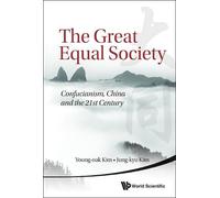 Young-oak Kim J Great Equal Society, The: Confucianism, China And Th (Tascabile)