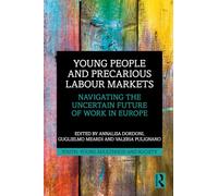 Young People and Precarious Labour Markets: Navigating the Uncertain Future of Work in Europe