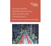 Young People, Radical Democracy and Community Development