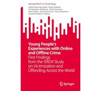 Young People's Experiences With Online and Offline Crime: First Findings from the Isrd4 Study on Victimization and Offending Across the World