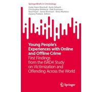 Young People's Experiences With Online and Offline Crime: First Findings from the Isrd4 Study on Victimization and Offending Across the World