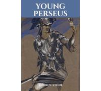 YOUNG PERSEUS: A Novel of the Ancient World