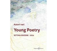 Young poetry. La creatività degli studenti mantovani con tutta la loro vitalità. Settima edizione 2024