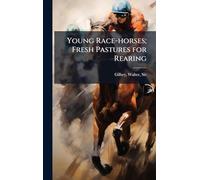 Young Race-horses; Fresh Pastures for Rearing