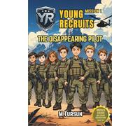 Young Recruits - Mission 1: The Disappearing Pilot: The Elite Academy’s Youngest Recruits Face Their First Real Test