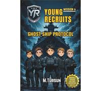 Young Recruits Mission 6: Ghost Ship Protocol: Into the Heart of the Unknown