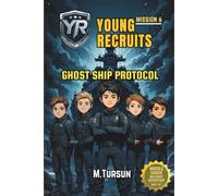 Young Recruits Mission 6: Ghost Ship Protocol: Into the Heart of the Unknown, A Vanished Crew, A Deadly Conspiracy