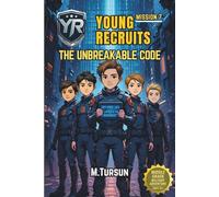 Young Recruits Mission 7: The Unbreakable Code: Decoding the Enemy’s Master Plan, Unmasking Betrayal, Facing the Truth