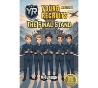 Young Recruits - Mission 8: The Final Stand: Graduation Was Never the End, the Storm Fortress Awaits, A Legacy Begins