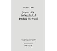 Young S. Chae Jesus as the Eschatological Davidic Shepherd (Tascabile)
