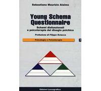Young schema questionnaire. Schemi disfunzionali e psicoterapia del disagio psichico. Nuova ediz.