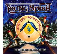 Young Spirit - Love Life & Round Dance: Cree Round Dance Songs