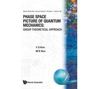 Young Suh Kim M Phase Space Picture Of Quantum Mechanics: Gro (Copertina rigida)