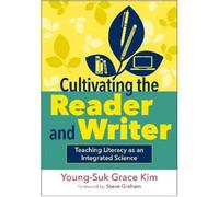 Young-Suk Grace Kim Cultivating the Reader and Writer (Tascabile)