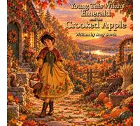 Young This Witch Emerald and the Crooked Apple: A Mabon Story of Gratitude, Sharing, and Balance