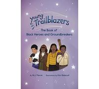 M.J. Fievre Young Trailblazers: The Book of Black Heroes and Groundb (Tascabile)