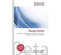 Young Vienna: Fin de Siècle, Wiener Moderne, Naturalism, Modernism, Symbolism, Impressionism, Karl Kraus