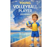 Young Volleyball Player Journal: Training Log, Match Reflection & Skill Development Notebook for Kids and Youth Players
