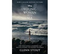 Young Woman and the Sea: How Trudy Ederle Conquered the English Channel and