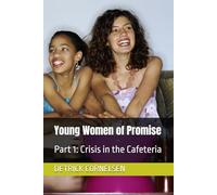Young Women of Promise: Part 1: Crisis in the Cafeteria
