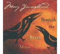 Youngblood, Mary - Beneath The Raven Moon