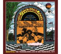 YOUNGBLOODS (BEAUTIFUL!) - Beautiful! Live in San Francisco 1971