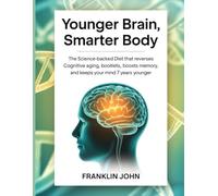 Younger Brain, Smarter Body: The Ancient Crystal That Heals Your Body, Elevates Your Cooking, and Awakens Inner Calm