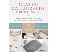 Younghae Chung Classic Calligraphy for Beginners (Tascabile)