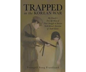 Youngsil Song Frankland Trapped in the Korean War (Copertina rigida)