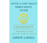 Your 21-Day Vagus Nerve Reset Guide: Calm Anxiety and Reset Your Nervous System Naturally