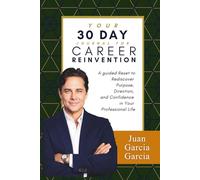 Your 30-Day Journal for Career Reinvention: A Guided Reset to Rediscover Purpose, Direction, and Confidence in Your Professional Life