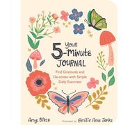Your 5-minute Journal: Find Gratitude and De-stress With Simple Daily Exercises