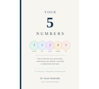 Your 5 Numbers: How to Decode Your Personality, Understand Your Partner, and Build a Relationship That Lasts, A Choice Theory Approach