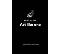 You'r a big deal, Act like one: best gift for your friends / colleagues / family etc , Positive - motivational notebook .( Lined Pages)