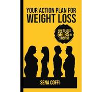 Your action plan to weight loss: Lose 66lbs in 3 months
