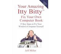 Your Amazing Itty Bitty™ Fix Your Own Computer Book: 15 Key Steps to Fix Your Windows Computer Yourself