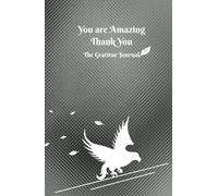 Your are Amazing Thank You: The Gratitude Journal in dark gray. Give thanks for you life all days. Write in the Daily Gratitud Journal | 5 minute for be gratitude
