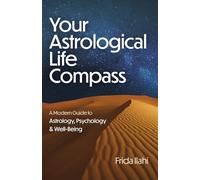 Your Astrological Life Compass: A Modern Guide to Astrology, Psychology & Well-being