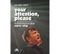 YOUR ATTENTION, PLEASE. STORIA E MUSICA - Merli Nicolas - 2022 - Arcana